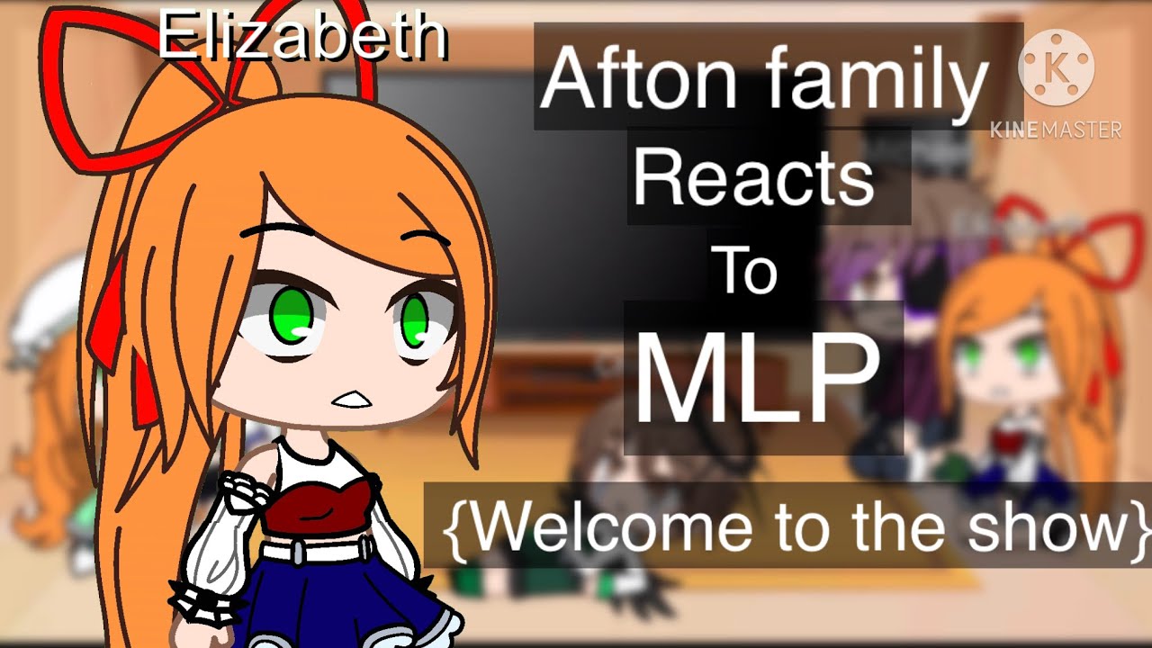 Afton family reacts to MLP|| {Welcome to the show} || Please read description|| My AU||