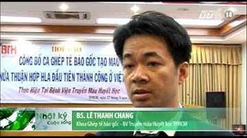 VTC14_Nhìn lại thành tựu ghép tế bào gốc tại Việt Nam