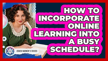 How To Incorporate Online Learning Into A Busy Schedule?
