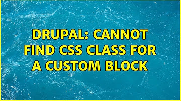 Drupal: Cannot Find CSS Class For A Custom Block