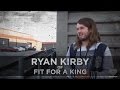 Dating, Waiting for the Right Girl, Drinking, and Anxiety -- Ryan Kirby of Fit for A King