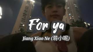 [ENG][Pinyin] For ya - Jiang Xiao Ne (蒋小呢) lyrics 歌词 Resimi