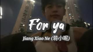 [ENG][Pinyin] For ya - Jiang Xiao Ne (蒋小呢) lyrics 歌词