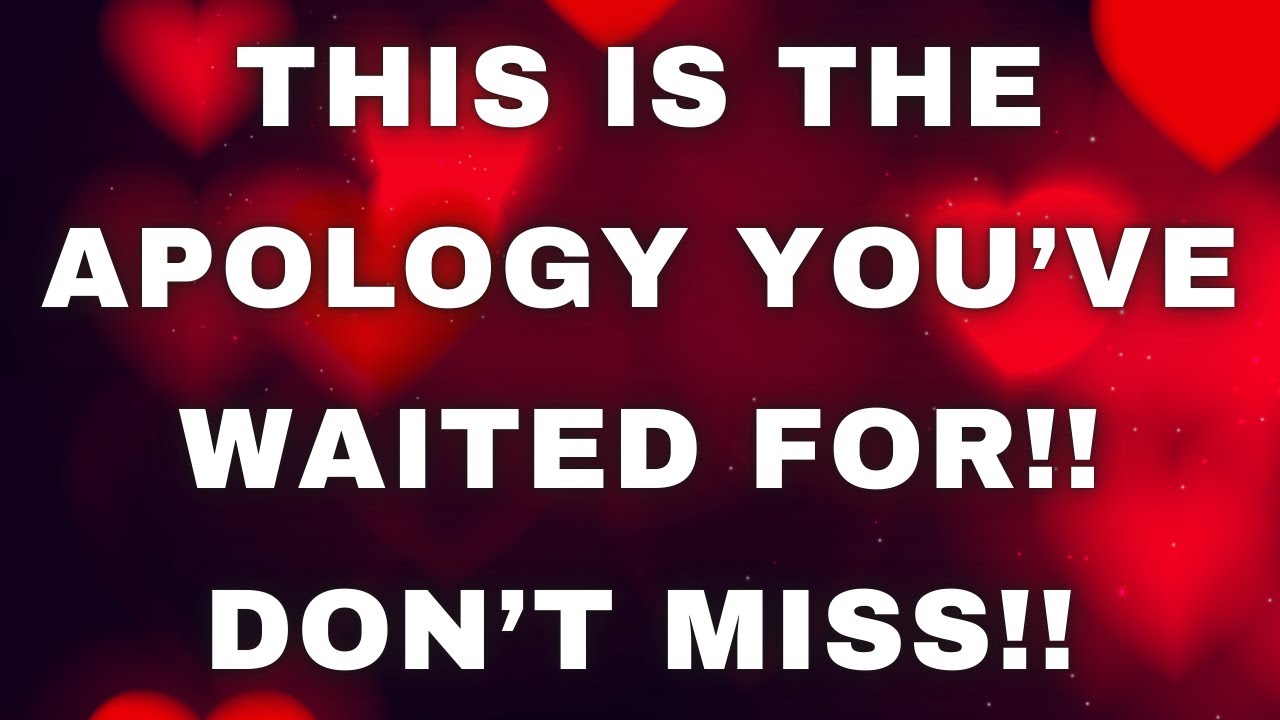 LOVE TAROT TODAY THIS IS THE APOLOGY YOU'VE BEEN WAITING FOR!! YouTube