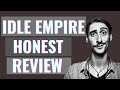 Idle-Empire Review - Can You Really Make Money With This Site? 🔥 Idle Empire Honest Review