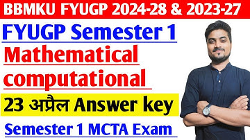 23 अप्रैल Answer Key Mathematical Computational Thinking & Analysis Exam ( MCTA )BBMKU Semester 1