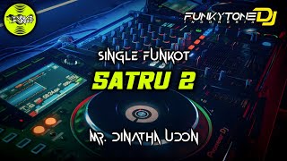 Funkot - SATRU 2 [MR DINATHA UDON] #Funkytonestyle