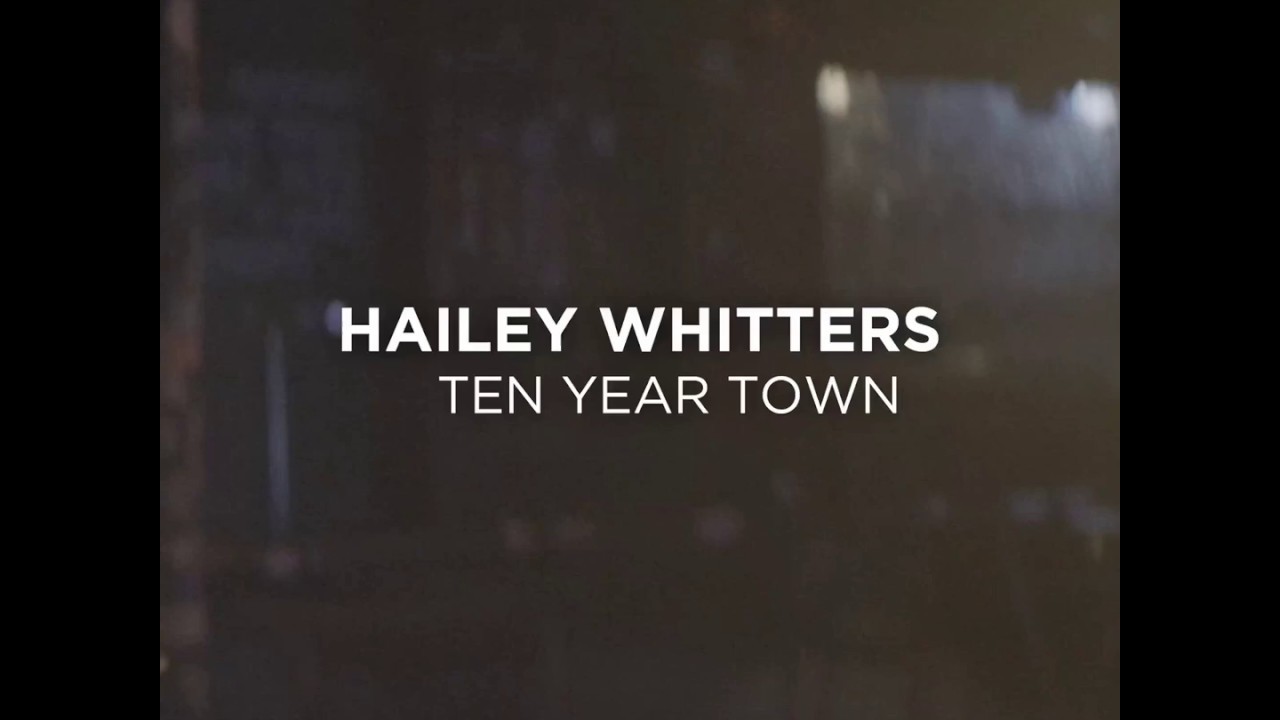 Hailey Whitters - Ten Year Town (Official Audio)
