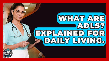 What Are ADLs? Explained For Daily Living. - Your Disabled Truth