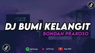 DJ BUMI KELANGIT BONDAN PRAKOSO (KUCOBA UNTUK BANGKIT BUMI KELANGIT) REMIX TERBARU 2023