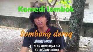 Komedi lombok 'sombong derek' (ingin ku berkata kasar) part 6