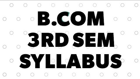 B.COM 2ND YEAR 3RD SEM SYLLABUS 2020 Bangalore central university.