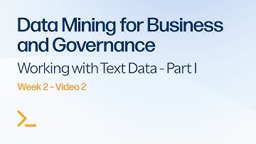 Week 2 - Video 2 - Working with Text Data, Part I - Data Mining for Business and Governance