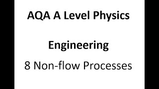 AQA A Level Physics: Non Flow Processes