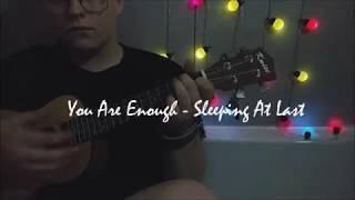 You Are Enough - Sleeping At Last || Cover