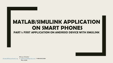 Simulink / Matlab Smart Phones Application - Part 1 Intro and First Android App with Simulink