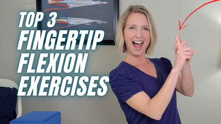 Top 3 Fingertip Exercises to Improve Flexion