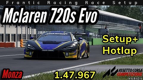 McLaren 720S Evo at Monza– 1:47.967 Hotlap & Complete Setup (ACC Console)