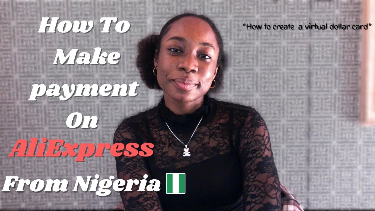 How to make payment on AliExpress + how to create a virtual dollar card ...