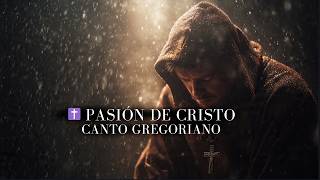 ✝️ Pasión de Cristo | Canto Gregoriano que Conmueve el Alma Profundamente