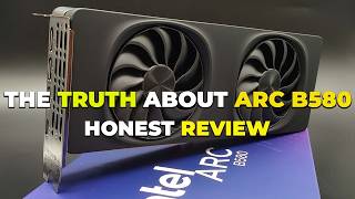The Truth About Intel Arc B580 — What They Don't Tell You