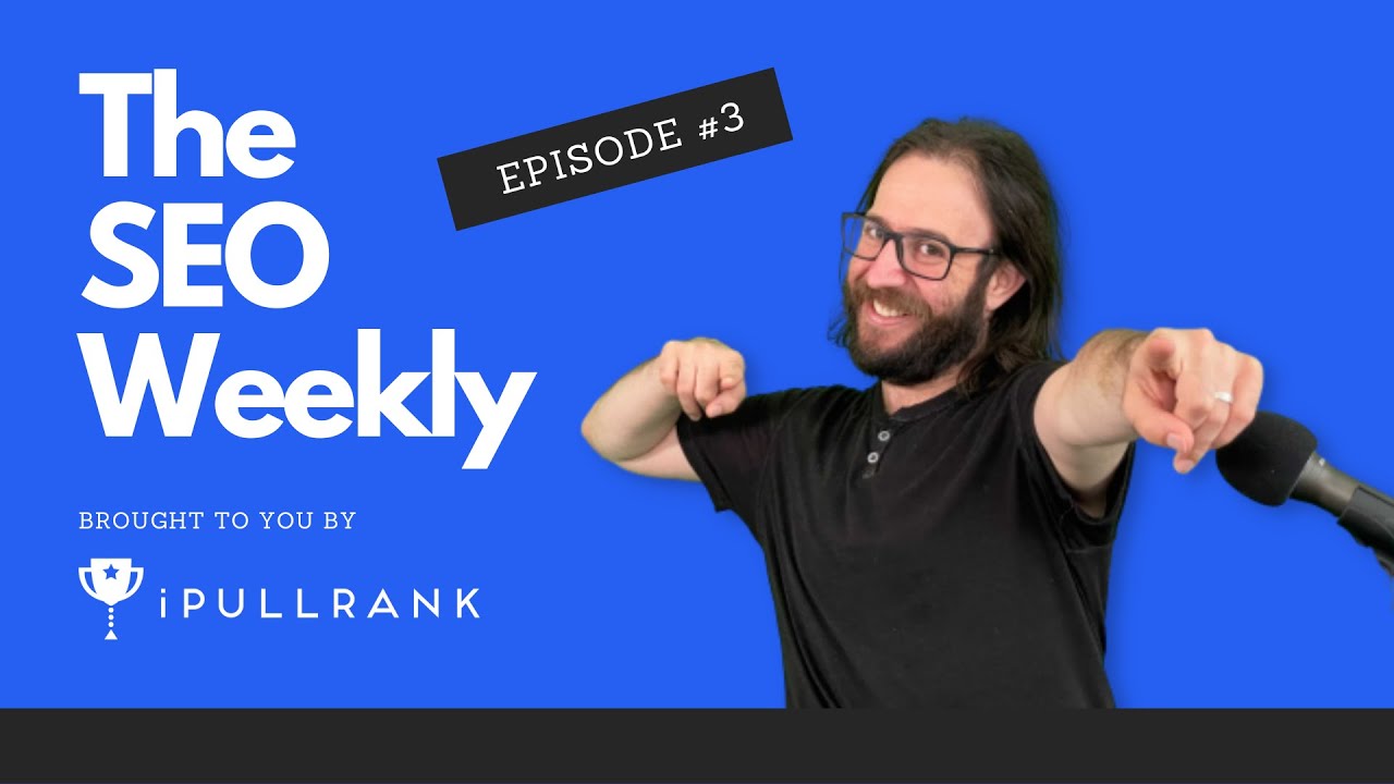 The British Do SEO | The SEO Weekly - Episode 3