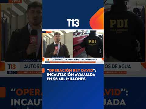 Operación Rey David: Incautación por $6 mil millones en Chile