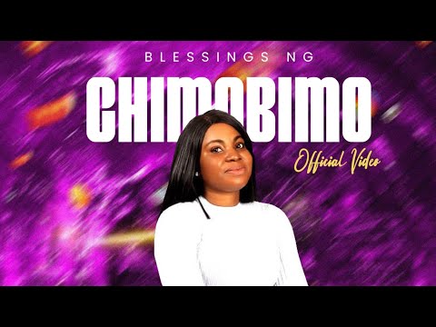 Chimobimo Official Video by Blessings Ng