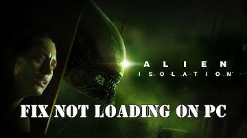 How To Fix Alien: Isolation Stuck on Loading Screen | Fix Alien: Isolation Not Loading Error On PC