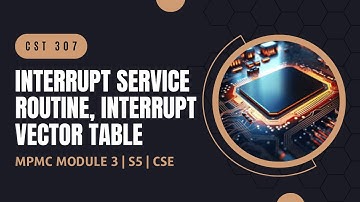 Interrupt Service Routine, Handling Interrupts | CST307 | MPMC MODULE 3 | KTU | Anna Thomas | SJCET