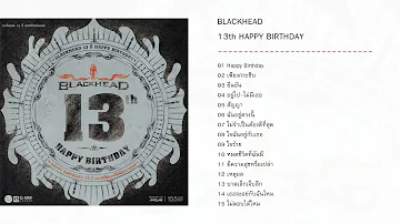 Blackhead : 13th Happy Birthday