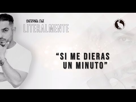 Si Me Dieras un Minuto - Espinoza Paz (letra de la canción) - Cifra Club