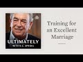 Training for an Excellent Marriage: Ultimately with R.C. Sproul