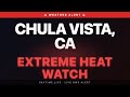🔴 Extreme Heat Watch — Chula Vista, CA | Weather Alert