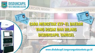 KTP DAERAH RUSAK DAN HILANG BISA DI CETAK DI TANGSEL - DISDUKCAPIL TANGSEL