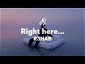 R3HAB Right Here Lyrics mp3