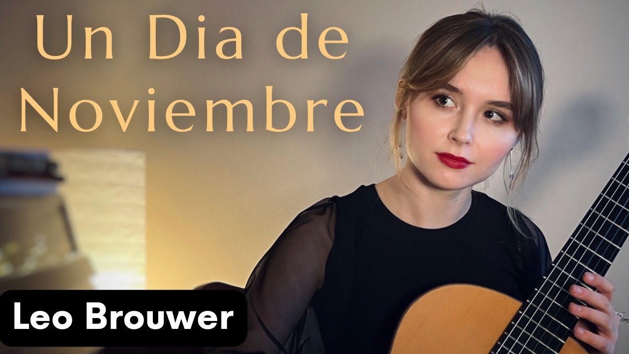 Un Dia de Noviembre by Leo Brouwer Un Dia de Noviembre by Leo Brouwer