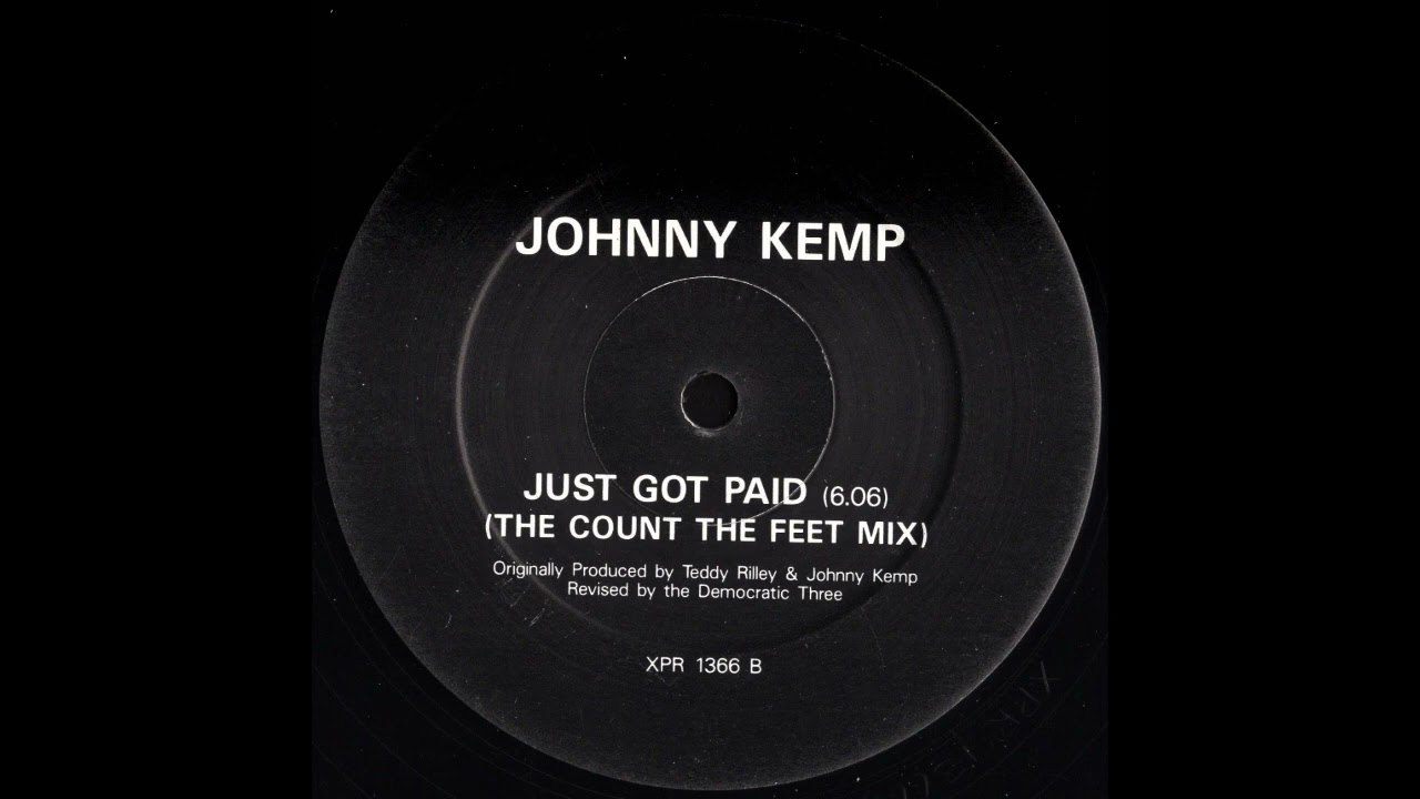 JOHNNY KEMP - JUST GOT PAID The Democratic 3 Count The Feet Mix * Columbia Records XPR1366