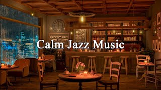 Calm Jazz Instrumental Music at Cozy Coffee Shop Ambience ☕ Jazz Relaxing Music for Focusing, Unwind