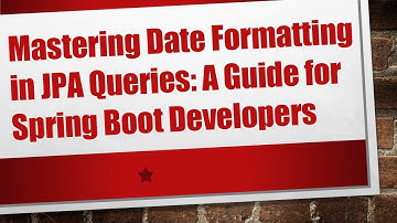 Mastering Date Formatting in JPA Queries: A Guide for Spring Boot Developers