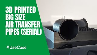 3D printed air transfer pipe, big size! - Small series production