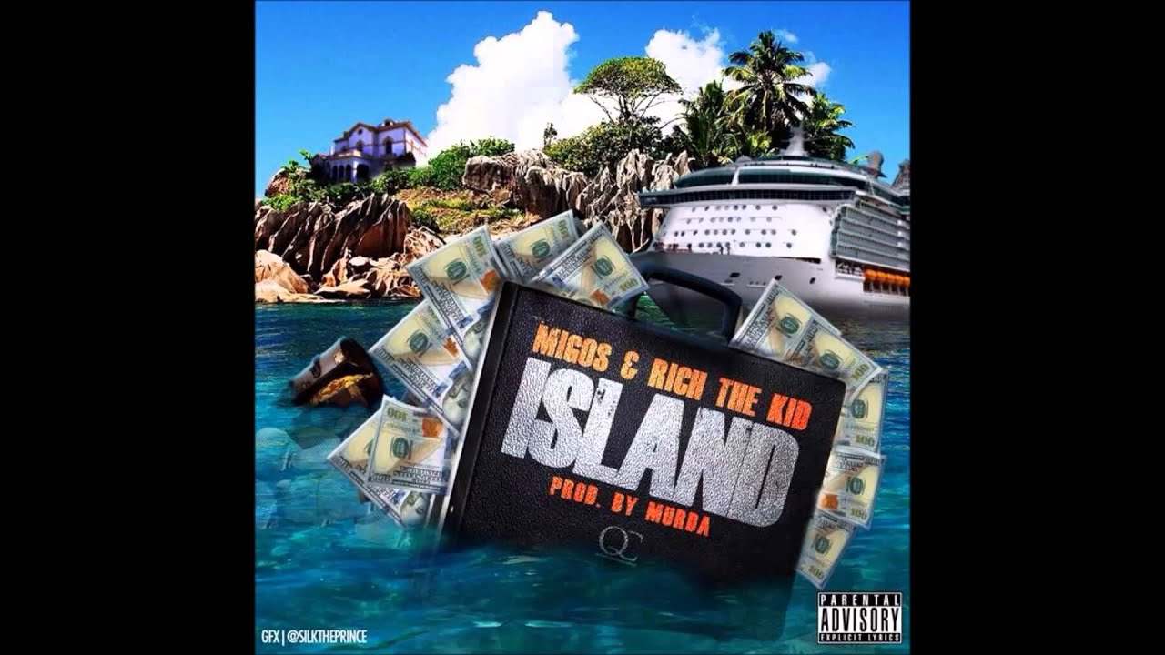 Migos & Rich The Kid - Island [Prod. Murda]