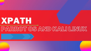 Xpath In Parrort Os And Kali Linux