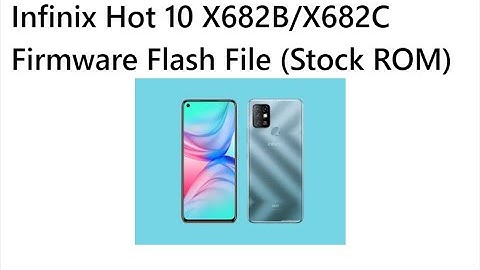 Infinix Hot 10 X682B/X682C Firmware Flash File without password