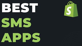 Best SMS App for Shopify 2023: Best Shopify Apps for Marketing and Messaging