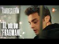 Kardeşlerim 11. Bölüm Fragmanı | Gerçekler ortaya çıkıyor!