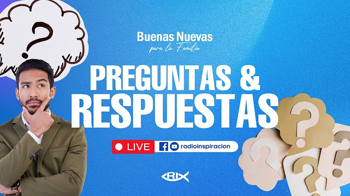 Preguntas y Respuestas en Buenas Nuevas para la Familia / Radio Inspiración