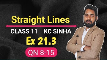 Straight Lines Class 11 | Ex 21.3 | QN 8 to 15 | KC Sinha | Equation of line |Mathematics Origin