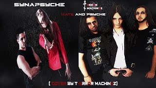 T-Error Machinez - Hate And Psyche (Synapsyche Cover)