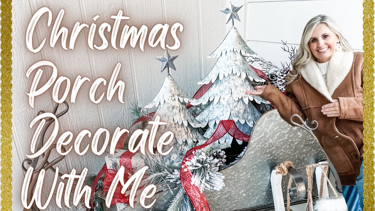 CHRISTMAS PORCH DECORATE WITH ME | OUTDOOR CHRISTMAS DECORATING IDEAS ...